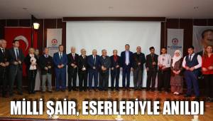MİLLİ ŞAİR, ESERLERİYLE ANILDI