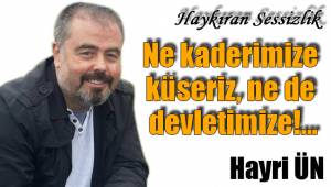 "Ne kaderimize küseriz, ne de devletimize!..."