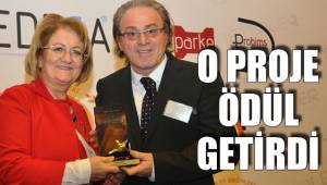 O PROJE ÖDÜL GETİRDİ