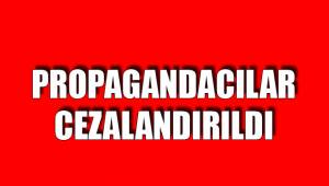 PROPAGANDACILAR CEZALANDIRILDI