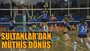 SULTANLAR'DAN MÜTHİŞ DÖNÜŞ