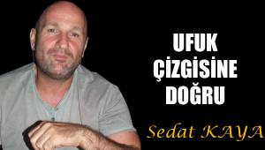 UFUK ÇİZGİSİNE DOĞRU