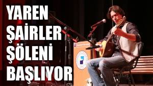 YAREN ŞAİRLER ŞÖLENİ BAŞLIYOR