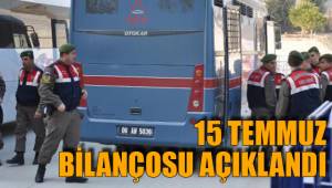 15 TEMMUZ BİLANÇOSU AÇIKLANDI