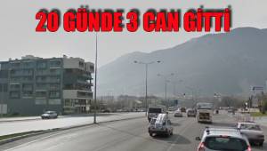 20 GÜNDE 3 CAN GİTTİ