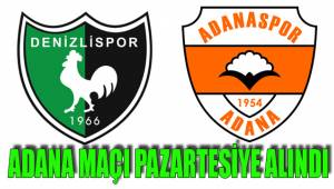 ADANA MAÇI PAZARTESİYE ALINDI