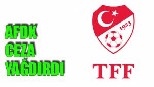 AFDK CEZA YAĞDIRDI