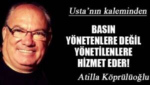 BASIN YÖNETENLERE DEĞİL YÖNETİLENLERE HİZMET EDER!
