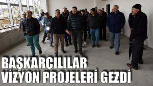 BAŞKARCILILAR VİZYON PROJELERİ GEZDİ