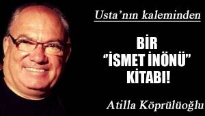 BİR ‘’İSMET İNÖNÜ’’ KİTABI!