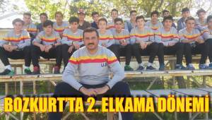 BOZKURT’TA 2. ELKAMA DÖNEMİ