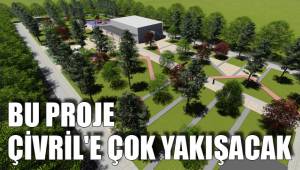 BU PROJE ÇİVRİL'E ÇOK YAKIŞACAK