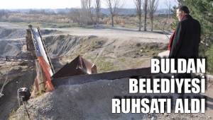 BULDAN BELEDİYESİ RUHSATI ALDI