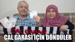 ÇAL GARASI İÇİN DÖNDÜLER