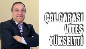ÇAL GARASI VİTES YÜKSELTTİ