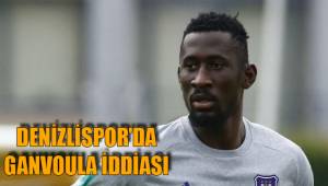 DENİZLİSPOR'DA GANVOULA İDDİASI
