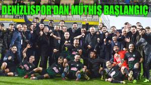 DENİZLİSPOR’DAN MÜTHİŞ BAŞLANGIÇ
