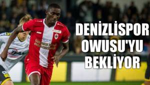 DENİZLİSPOR OWUSU'YU BEKLİYOR