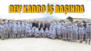 DEV KADRO İŞ BAŞINDA