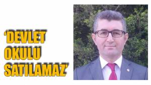 ‘DEVLET OKULU SATILAMAZ’