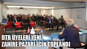 DTB YENİ ZAHİRE PAZARI İÇİN ÜYELERİNİ TOPLADI