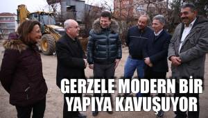GERZELE MODERN BİR YAPIYA KAVUŞUYOR