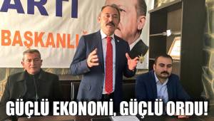 GÜÇLÜ EKONOMİ, GÜÇLÜ ORDU!