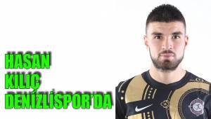 HASAN KILIÇ DENİZLİSPOR'DA