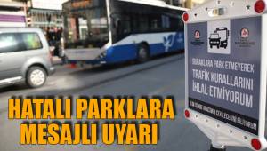 HATALI PARKLARA MESAJLI UYARI