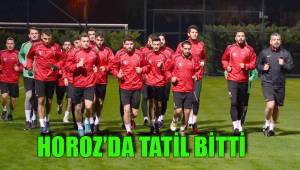HOROZ’DA TATİL BİTTİ