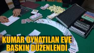 KUMAR OYNATILAN EVE GECE YARISI BASKIN DÜZENLENDİ