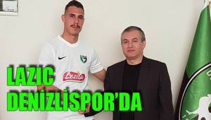 LAZIC DENİZLİSPOR’DA