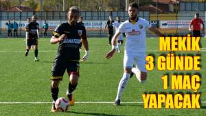 MEKİK 3 GÜNDE 1 MAÇ YAPACAK