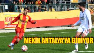 MEKİK ANTALYA’YA GİDİYOR