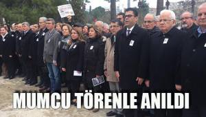MUMCU TÖRENLE ANILDI