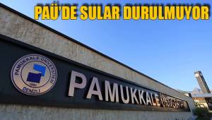 PAÜ'DE SULAR DURULMUYOR