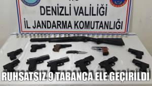 RUHSATSIZ 9 TABANCA ELE GEÇİRİLDİ