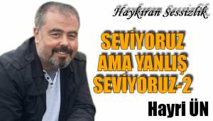 SEVİYORUZ AMA YANLIŞ SEVİYORUZ - 2
