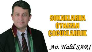 SOKAKLARDA OYNAYAN ÇOCUKLARDIK
