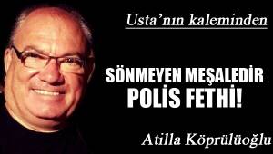 SÖNMEYEN MEŞALEDİR POLİS FETHİ!