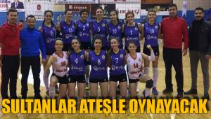 SULTANLAR ATEŞLE OYNAYACAK