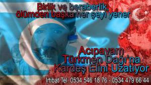 TÜRKMEN DAĞINA YARDIM ELİ UZANIYOR