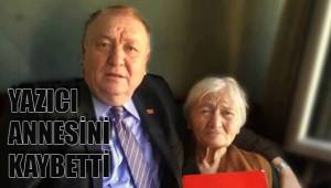 YAZICI ANNESİNİ KAYBETTİ