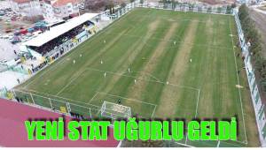 YENİ STAT UĞURLU GELDİ