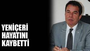 YENİÇERİ HAYATINI KAYBETTİ
