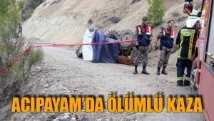ACIPAYAM’DA ÖLÜMLÜ KAZA