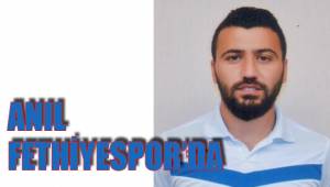 ANIL FETHİYESPOR’DA