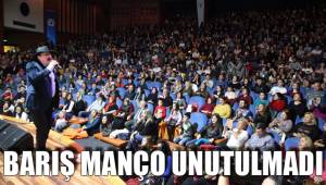 BARIŞ MANÇO UNUTULMADI