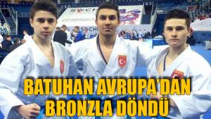 BATUHAN AVRUPA’DAN BRONZLA DÖNDÜ