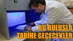 BU BULUŞLA TARİHE GEÇECEKLER